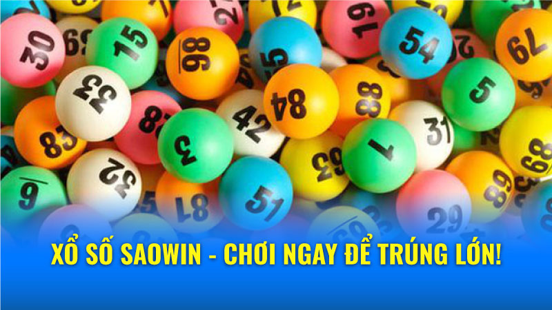 Xổ số Saowin - Hiện thực hóa giấc mơ triệu phú ngay hôm nay 1 Bật mí bí quyết chiến thắng Xổ số Saowin