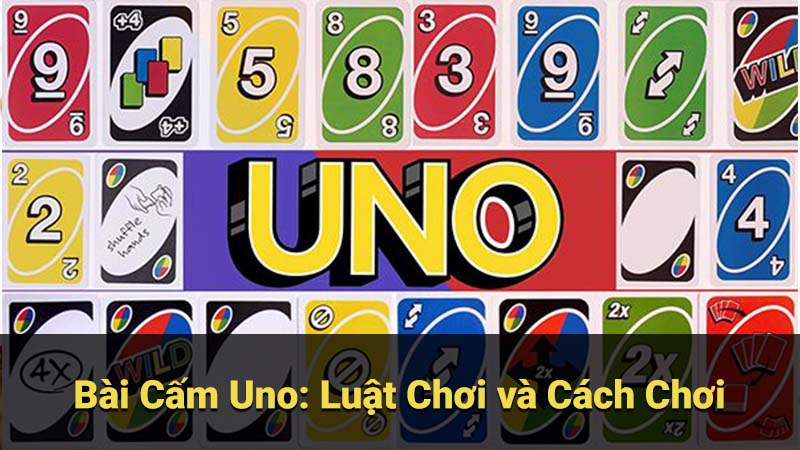 SAOWIN - Bài Cấm Uno: Luật Chơi & 3 Lưu Ý Quan Trọng 2025 6 Bài Cấm Uno: Luật Chơi và Cách Chơi