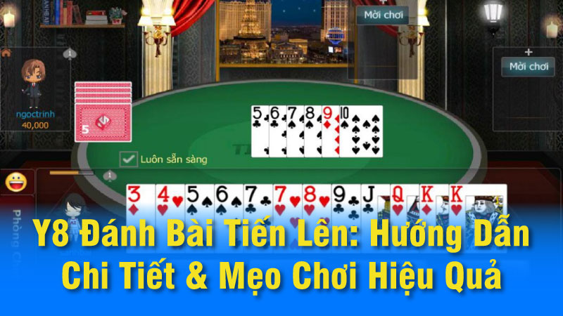 SAOWIN| Y8 Đánh Bài Tiến Lên: 4 Mẹo Chơi Hiệu Quả 9 Những câu hỏi thường gặp về game bài tiến lên trên Y8