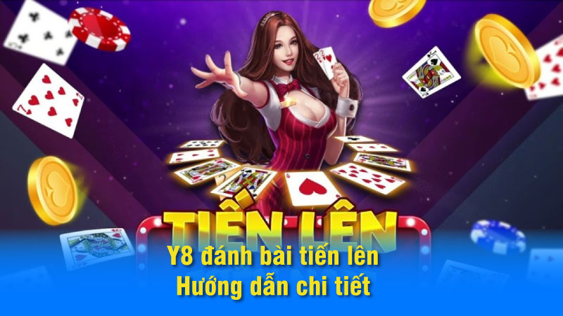 SAOWIN| Y8 Đánh Bài Tiến Lên: 4 Mẹo Chơi Hiệu Quả 8 y8-danh-bai-tien-len-03