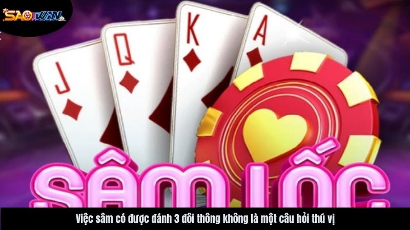 sam-co-duoc-danh-3-doi-thong-khong